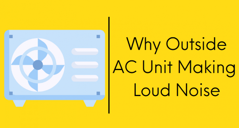 outside-ac-unit-making-loud-noise-what-may-cause-it-and-what-to-do