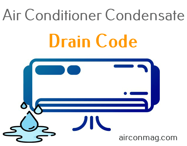 Air Conditioner Condensate Drain Code Requirements: 6 Aspects You Need ...