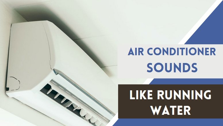 air conditioner sounds like running water