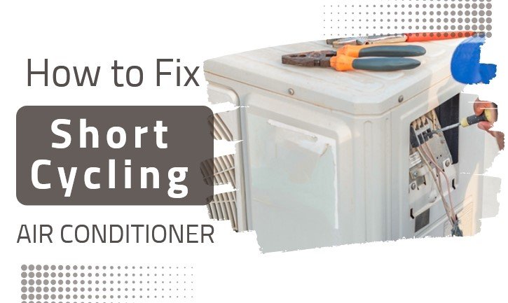 how to fix short cycling air conditioner