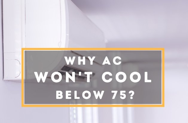 air conditioner won't cool below 75