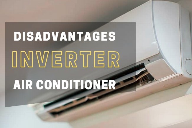 disadvantages of inverter air conditioner